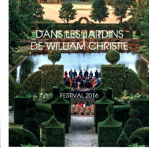 Livrenpoche : Dans les jardins de William Christie. Festival 2016 - Collectif - Livre
