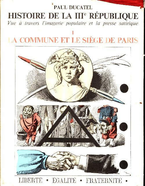Livrenpoche : Histoire de la IIIe république Tome I : La Commune et le siège de Paris - Paul Ducatel - Livre