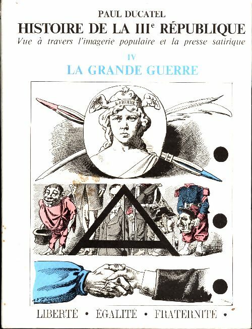 Livrenpoche : Histoire de la IIIe République Tome IV : La Grande Guerre - Paul Ducatel - Livre