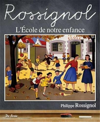 Livrenpoche : L'École de notre enfance - Philippe Rossignol - Livre