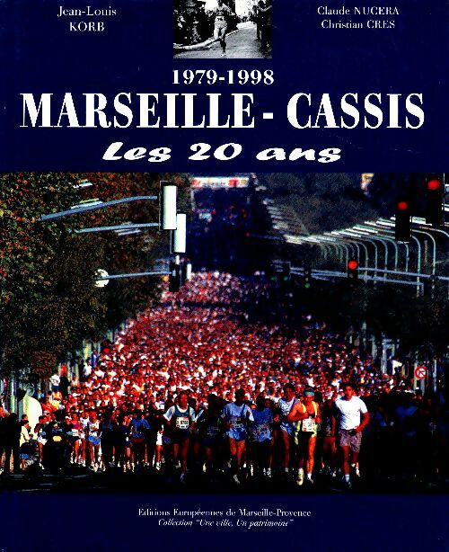 1979-1998 Marseille-Cassis, les 20 ans - Jean-Louis Korb -  Marseille-Provence GF - Livre