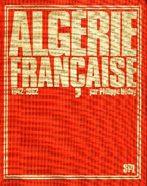 Livrenpoche : Algérie française : 1942-1962 - Héduy Philippe - Livre