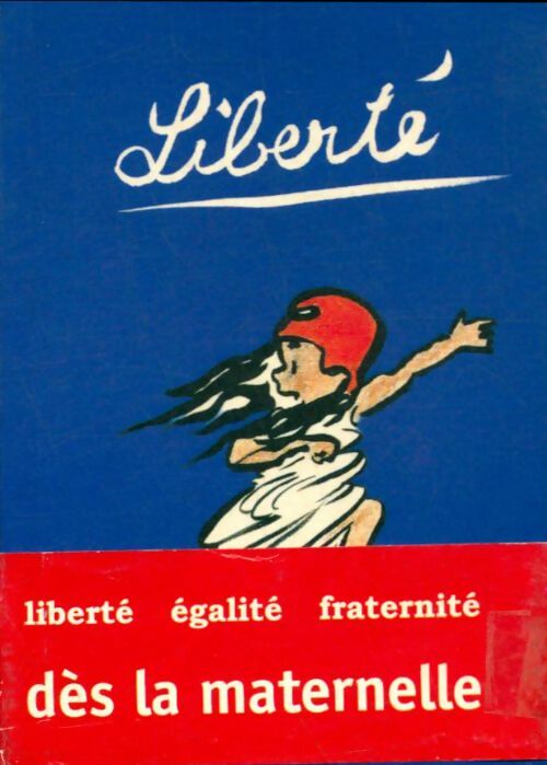Livrenpoche : Liberté égalité fraternité... Dès la maternelle - Agnès Rosenstiehl - Livre