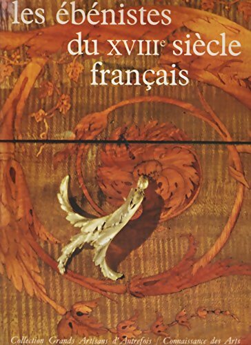 Livrenpoche : Les ébénistes du XVIIIe siècle français - Claude Frégnac - Livre