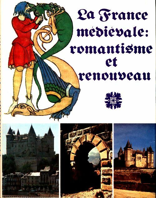 Livrenpoche : La France médiévale : Romantisme et renouveau - Jacques Tealdi - Livre