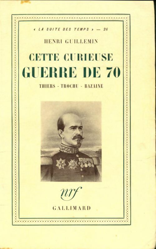 Livrenpoche : Cette curieuse guerres de 70 - Henri Guillemin - Livre