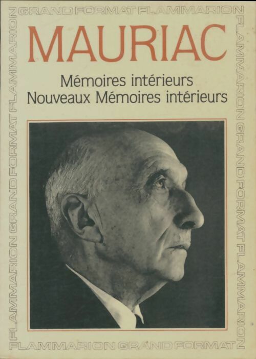 Livrenpoche : Mémoires intérieurs ; nouveaux mémoires intérieurs - François Mauriac - Livre