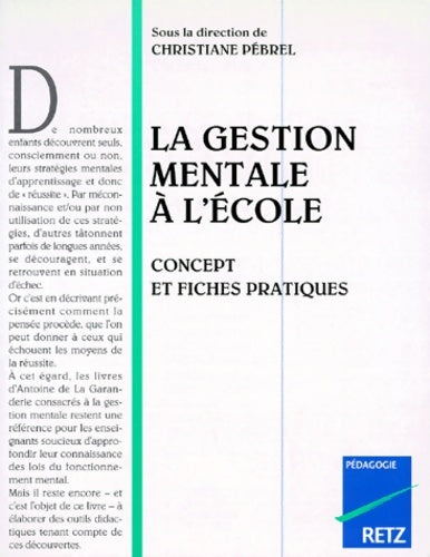 La gestion mentale à l'école : Concepts et fiches pratiques - Christiane Pébrel - Livre