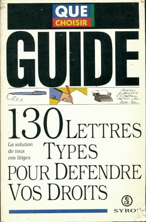 Livrenpoche : 130 lettres-types pour défendre vos droits : La solution de tous vos litiges - Collectif - Livre