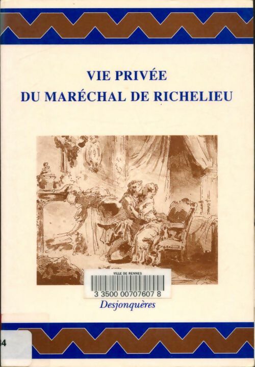 Livrenpoche : Vie privée du maréchal de Richelieu - Duc Louis-François-Armand De Vignerot - Livre