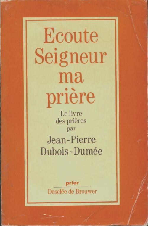Livrenpoche : Ecoute Seigneur ma prière - Jean-Pierre Dubois-Dumée - Livre