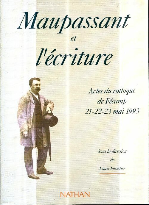 Livrenpoche : Maupassant et l'écriture : Actes du colloque de fécamp 21-22-23 mai 1993 - Collectif - Livre