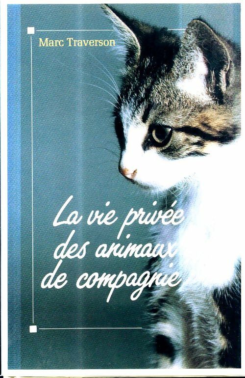Livrenpoche : La vie privee des animaux de compagnie - Traverszon Marc - Livre