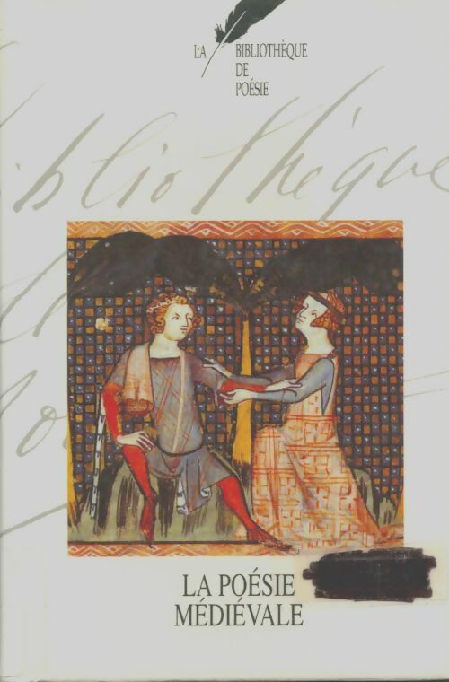 Livrenpoche : Bibliothèque de poésie Tome I la poésie médiévale - Orizet Jean - Livre