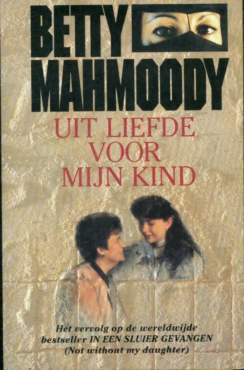 Livrenpoche : Uit liefde voor mijn kind - Betty Mahmoody - Livre