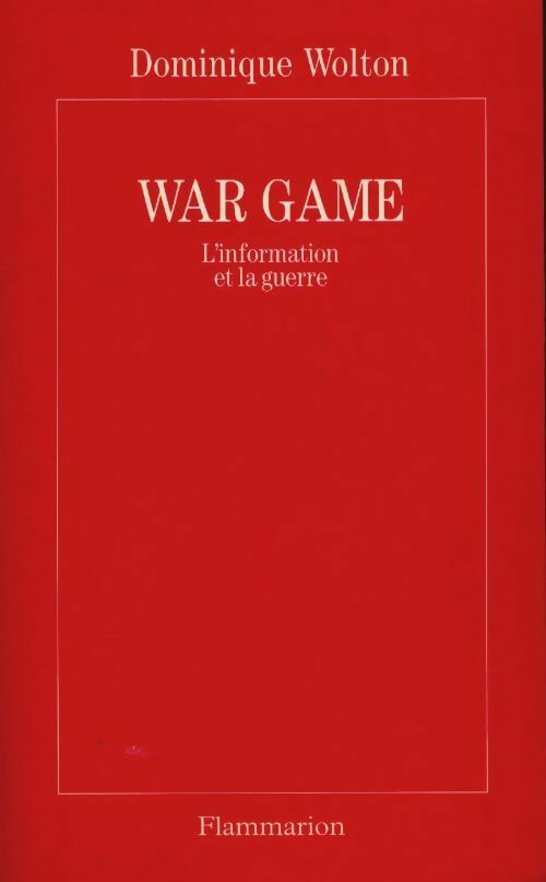 Livrenpoche : War game : L'information et la guerre - Dominique Wolton - Livre