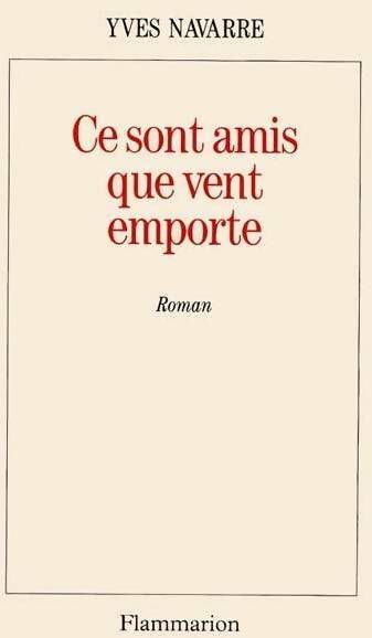 Livrenpoche : Ce sont amis que vent emporte - Yves Navarre - Livre