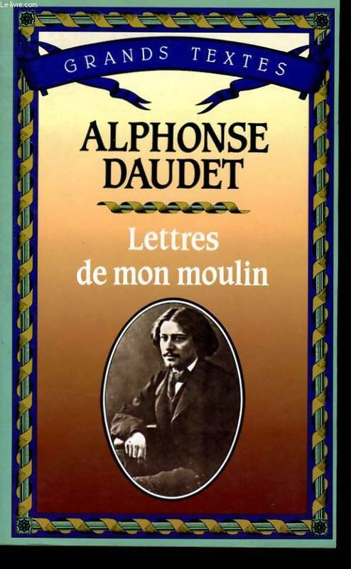 Livrenpoche : Lettres de mon moulin. Dessins de emile bayard - adrien marie philippoteaux. Classiques éternels - Alphonse Daudet - Livre
