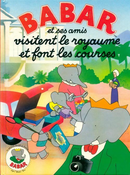 Livrenpoche : Babar et ses amis visitent le royaume et font les courses - Jean De Brunhoff - Livre