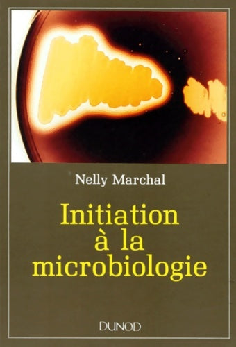 Livrenpoche : Initiation à la microbiologie - Nelly Marchal - Livre
