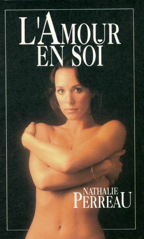 Livrenpoche : L'amour en soi - Perreau Nathalie - Livre
