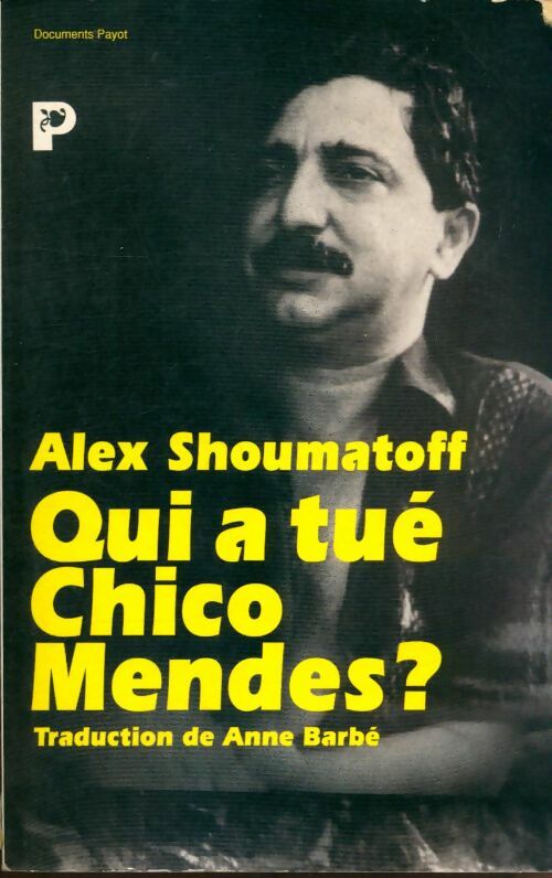 Livrenpoche : Qui a tué chico mendes? - Alex Shoumatoff - Livre