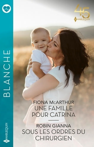 Livrenpoche : Une famille pour Catrina / Sous les ordres du chirurgien - Fiona McArthur - Livre