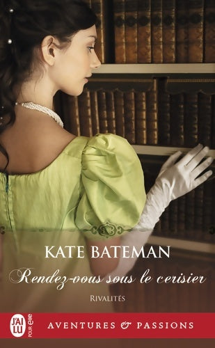 Livrenpoche : Rivalités : Rendez-vous sous le cerisier - Kate Bateman - Livre