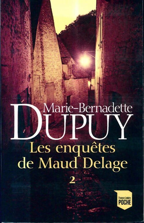 Livrenpoche : Les enquêtes de Maud Delage Tome II : Drame à Bouteville / Cognac un festival meurtrier / Vent de terreur sur baignes - Marie-Bernadette Dupuy - Livre