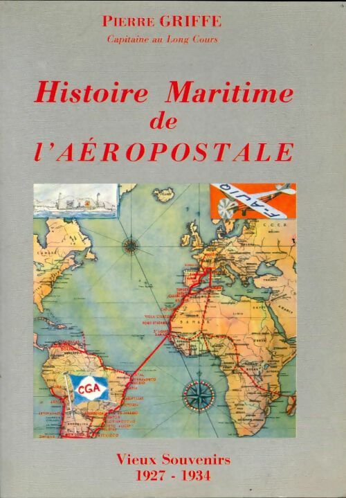 Livrenpoche : Histoire maritime de l'Aéropostale : Vieux souvenirs 1927-1934 - Pierre Griffe - Livre