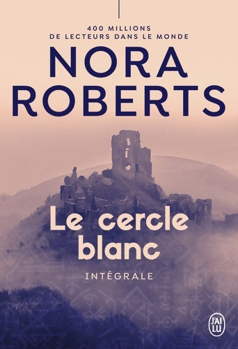 Livrenpoche : Le cercle blanc. Intégrale - Nora Roberts - Livre