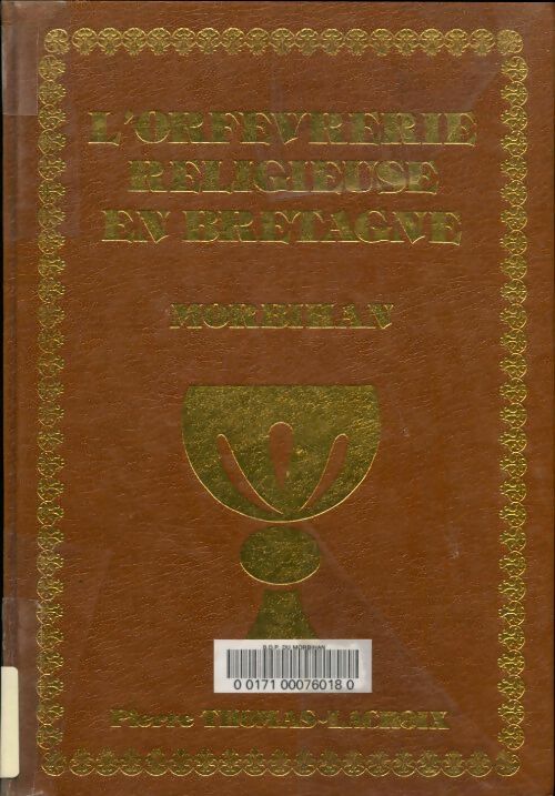 Livrenpoche : L'Orfèvrerie religieuse en Bretagne : Morbihan - Pierre Thomas-Lacroix - Livre