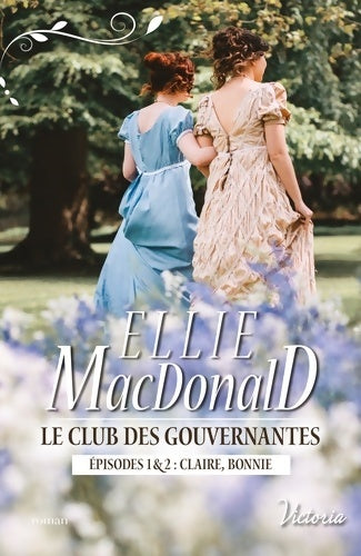 Livrenpoche : Le club des gouvernantes Episodes 1 & 2 : Claire Bonnie - Ellie Macdonald - Livre