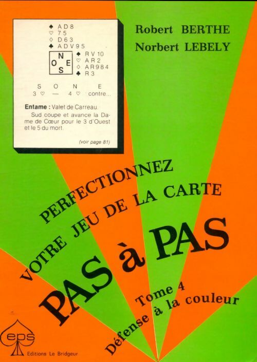 Livrenpoche : Perfectionnez votre jeu de la carte pas à pas Tome IV : Défense à la couleur - Robert Berthe - Livre