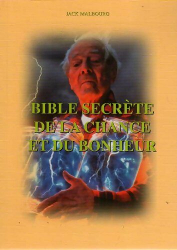 Livrenpoche : Bible secrète de la chance et du bonheur - Jack Malbourg - Livre