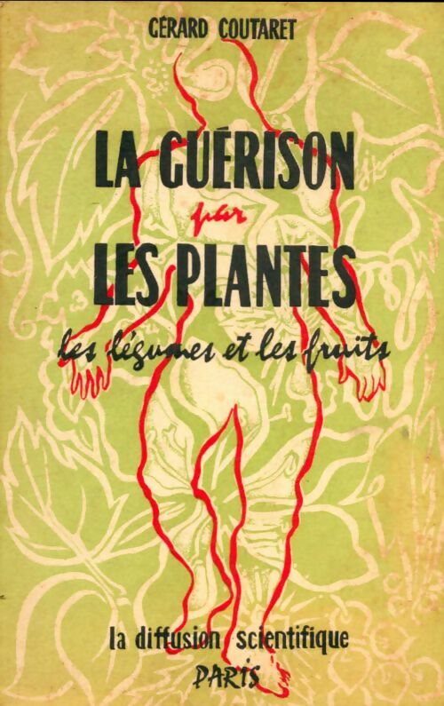 Livrenpoche : La guérison par les plantes, les légumes et les fruits - Gérard Coutaret - Livre