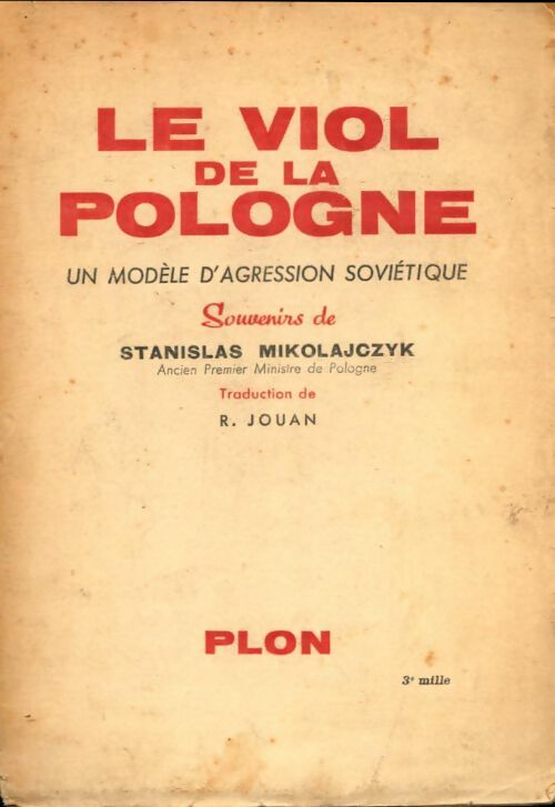 Livrenpoche : Le viol de la Pologne. Un modèle d'agression sovietique. - Stanislas Mikolajczyk - Livre
