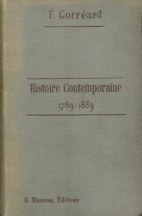 Livrenpoche : Histoire contemporaine 1789-1889 - F. Corréard - Livre