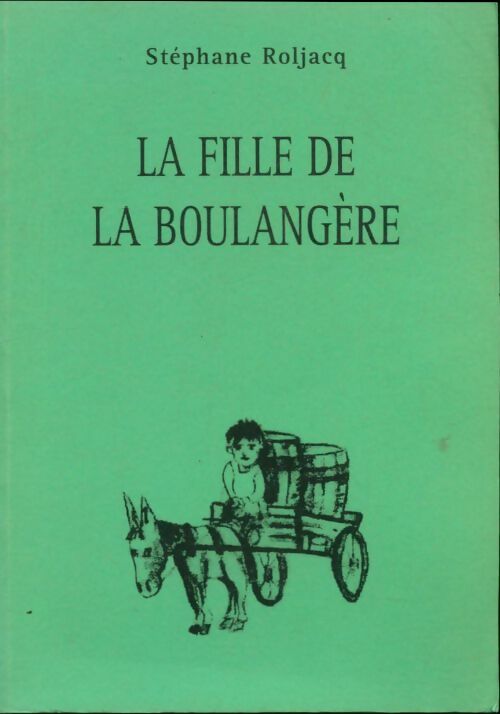 Livrenpoche : La fille de la boulangère - Stéphane Roljacq - Livre