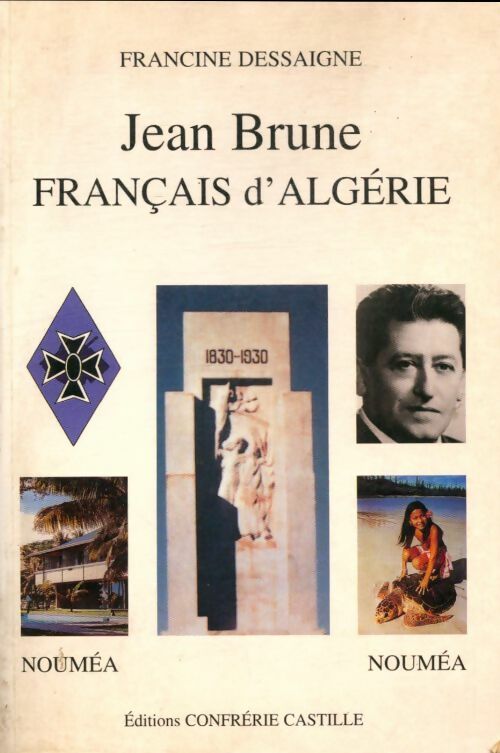 Livrenpoche : Jean Brune Français d'Algérie - Francine Dessaigne - Livre