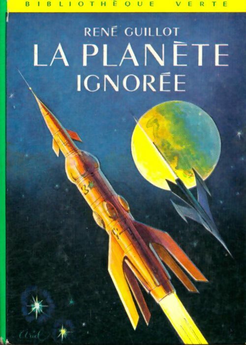 La planète ignorée - René Guillot -  Bibliothèque verte (2ème série) - Livre