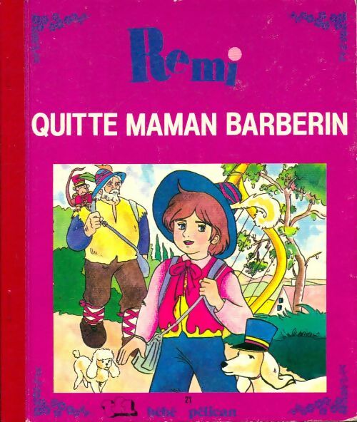 Livrenpoche : Rémi quitte maman Barberin - Bernadette Hector; Blusseau - Livre