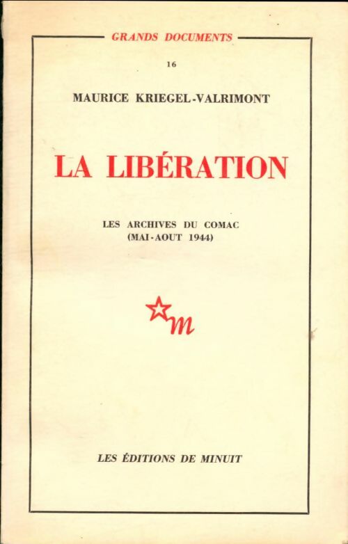 La libération - Maurice Kriegel-Valrimont -  Grands documents - Livre