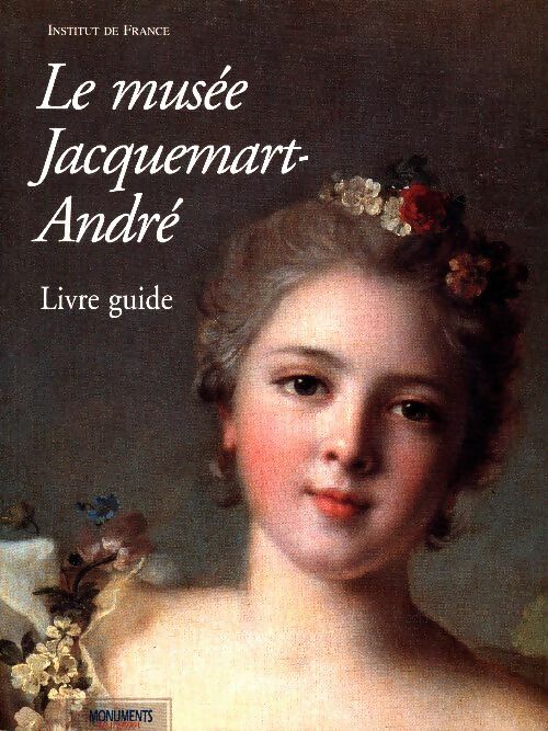 Livrenpoche : Le musée Jacquemart-André : Livre guide - Collectif - Livre