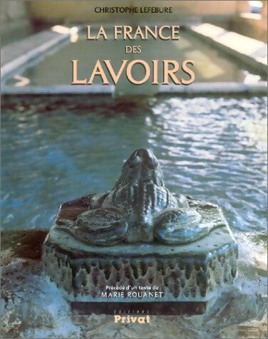 Livrenpoche : La France des lavoirs - Christophe Lefébure - Livre