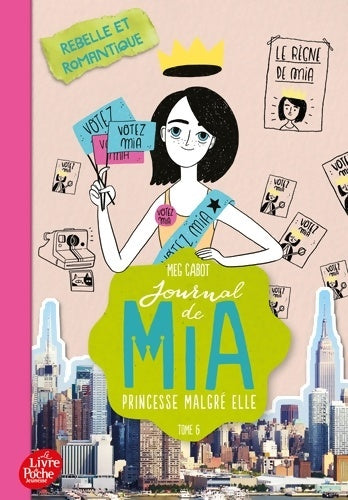 Livrenpoche : Journal de Mia princesse malgré elle Tome VI : Rebelle et romantique - Meg Cabot - Livre