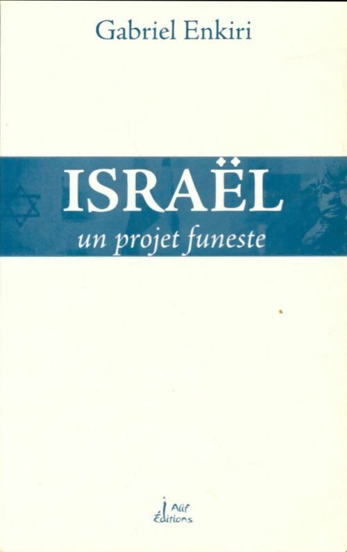 Livrenpoche : Israël, un projet funeste - Gabriel Enkiri - Livre
