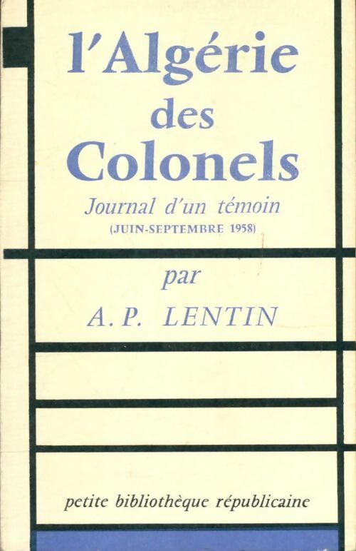 Livrenpoche : L'Algérie des Colonels - A.P. Lentin - Livre