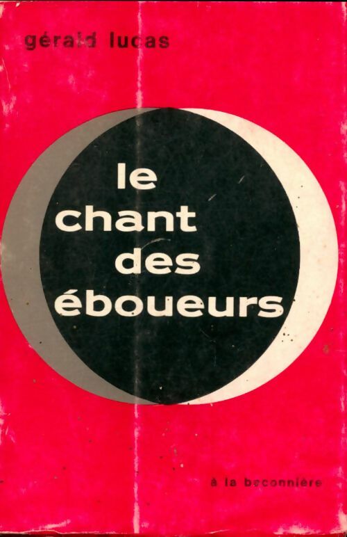 Livrenpoche : Le chant des éboueurs - Gérald Lucas - Livre