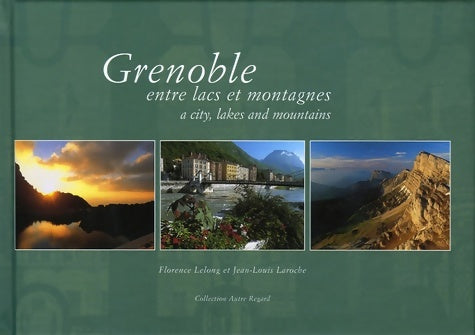 Livrenpoche : Grenoble entre lacs et montagnes - Florence Lelong - Livre
